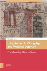 Book cover of Urbanization in Viking Age and Medieval Denmark by Maria Corsi