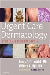 Book cover of Urgent Care Dermatology: Symptom-Based Diagnosis E-Book by James E. Fitzpatrick MD