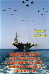 Book cover of Urgent Fury: The Operational Leadership Of Vice Admiral Joseph P. Metcalf, III by Unknown