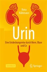 Book cover of Urin - Eine Entdeckungsreise durch Niere, Blase und Co by Ilona Kühlmann