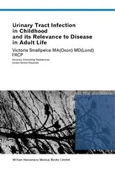 Book cover of Urinary Tract Infection in Childhood and Its Relevance to Disease in Adult Life by Victoria Smallpeice