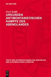 Book cover of Urkunden antimontanistischen Kampfe des Abendlandes by Ernst Rolffs