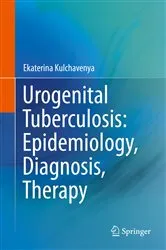 Book cover of Urogenital Tuberculosis: Epidemiology, Diagnosis, Therapy by Ekaterina Kulchavenya