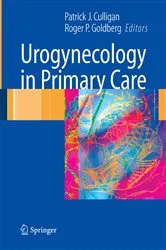 Book cover of Urogynecology in Primary Care by Patrick J. Culligan