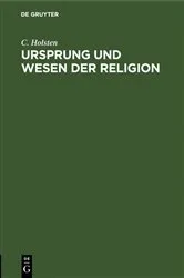 Book cover of Ursprung und Wesen der Religion by C. Holsten