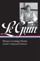 Book cover of Ursula K. Le Guin: Always Coming Home (LOA #315) by Ursula K. Le Guin
