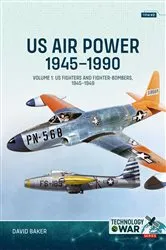 Book cover of US Air Power 1945-1990 by David Baker