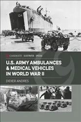 Book cover of U.S. Army Ambulances & Medical Vehicles in World War II by Didier Andres
