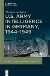 Book cover of U.S. Army Intelligence in Germany, 1944–1949 by Thomas Boghardt