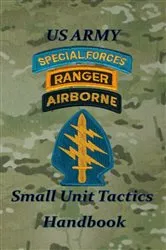 Book cover of US Army Small Unit Tactics Handbook by Paul D LeFavor