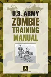 Book cover of U.S. Army Zombie Training Manual by Unknown