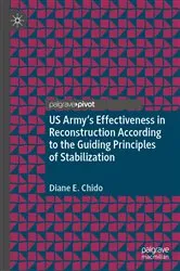 Book cover of US Army's Effectiveness in Reconstruction According to the Guiding Principles of Stabilization by Diane E. Chido