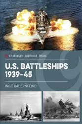 Book cover of U.S. Battleships 1939–45 by Ingo Bauernfeind