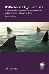 Book cover of US Business Litigation Risks (2nd ed.) by Kent Schmidt