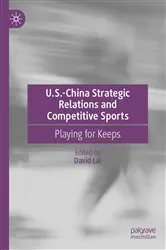 Book cover of U.S.-China Strategic Relations and Competitive Sports by David Lai
