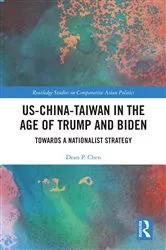 Book cover of US-China-Taiwan in the Age of Trump and Biden by Dean P. Chen