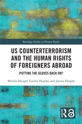 Book cover of US Counterterrorism and the Human Rights of Foreigners Abroad by Monika Heupel
