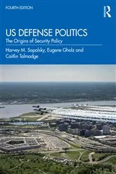 Book cover of US Defense Politics (4th ed.) by Harvey M. Sapolsky