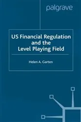 Book cover of US Financial Regulation and the Level Playing Field by H. Garten