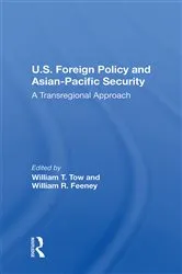 Book cover of U.s. Foreign Policy And Asian-pacific Security by William T Tow