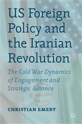 Book cover of US Foreign Policy and the Iranian Revolution by C. Emery