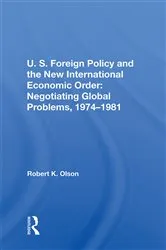 Book cover of U.S. Foreign Policy And The New International Economic Order by Robert K Olson