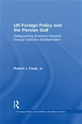 Book cover of US Foreign Policy and the Persian Gulf by Robert J. Pauly
