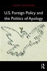 Book cover of U.S. Foreign Policy and the Politics of Apology by Unknown