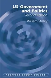 Book cover of US Government and Politics by William Storey