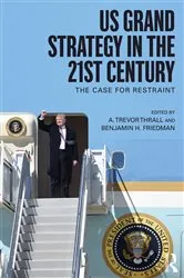 Book cover of US Grand Strategy in the 21st Century by A. Trevor Thrall