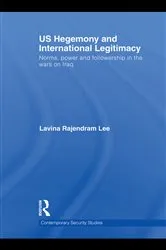 Book cover of US Hegemony and International Legitimacy by Lavina Rajendram Lee