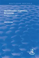 Book cover of US-Indonesian Hegemonic Bargaining by Timo Kivimäki
