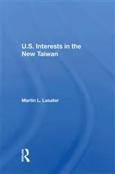Book cover of U.S. Interests In The New Taiwan by Martin L Lasater