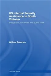 Book cover of US Internal Security Assistance to South Vietnam by William Rosenau