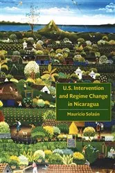 Book cover of U.S. Intervention and Regime Change in Nicaragua by Mauricio Solaun
