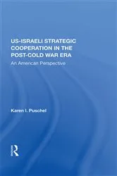 Book cover of U.S. - Israeli Strategic Cooperation In The Post-cold War Era by Karen Puschel
