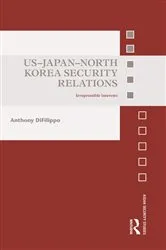 Book cover of US-Japan-North Korea Security Relations by Anthony DiFilippo