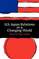 Book cover of U.S.-Japan Relations in a Changing World by Steven Vogel