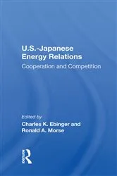 Book cover of U.S.-Japanese Energy Relations by Charles Ebinger