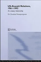 Book cover of US-Kuwaiti Relations, 1961-1992 by Chookiat Panaspornprasit
