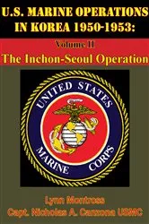 Book cover of U.S. Marine Operations In Korea 1950-1953: Volume II - The Inchon-Seoul Operation [Illustrated Edition] by Unknown