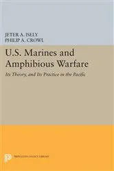 Book cover of U.S. Marines and Amphibious Warfare by Jeter A. Isely