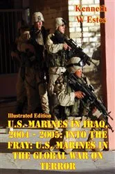 Book cover of U.S. Marines in Iraq, 2004 - 2005: Into the Fray: U.S. Marines in the Global War on Terror [Illustrated Edition] by Unknown