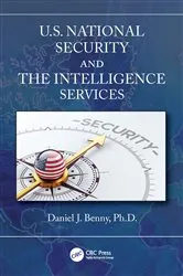 Book cover of U.S. National Security and the Intelligence Services by Daniel J. Benny