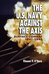 Book cover of U.S. Navy Against the Axis by Vincent O'Hara