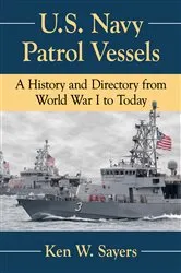 Book cover of U.S. Navy Patrol Vessels by Ken W. Sayers