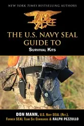 Book cover of U.S. Navy SEAL Guide to Survival Kits by Don Mann