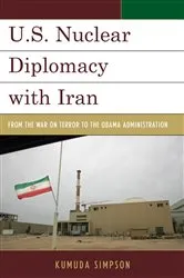 Book cover of U.S. Nuclear Diplomacy with Iran by Kumuda Simpson