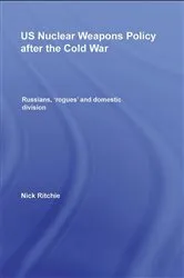 Book cover of US Nuclear Weapons Policy After the Cold War by Nick Ritchie