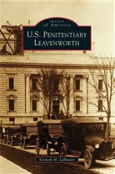 Book cover of U.S. Penitentiary Leavenworth by Kenneth M. LaMaster